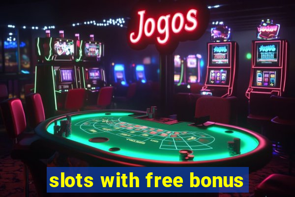 slots with free bonus