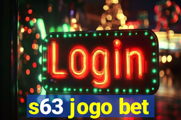 s63 jogo bet