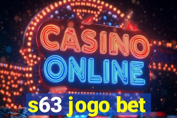 s63 jogo bet