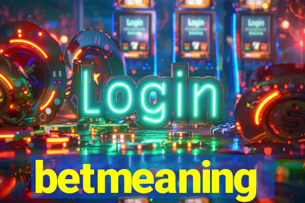 betmeaning