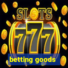 betting goods