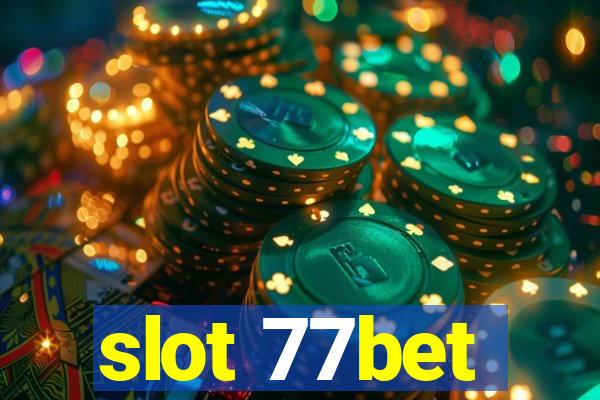 slot 77bet