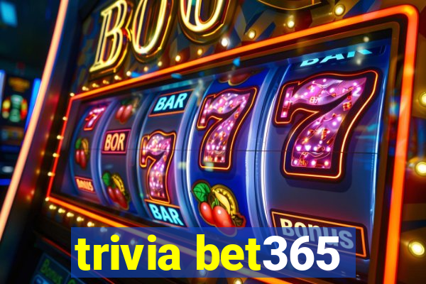 trivia bet365