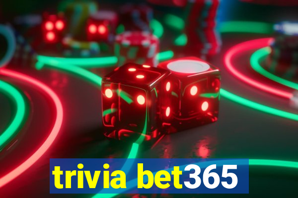 trivia bet365