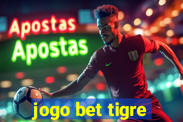 jogo bet tigre