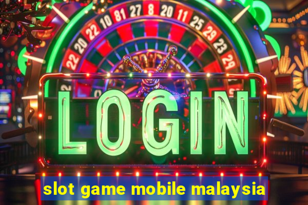 slot game mobile malaysia