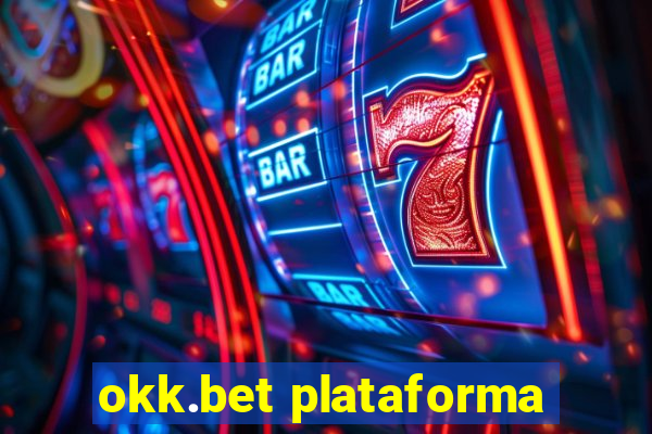 okk.bet plataforma