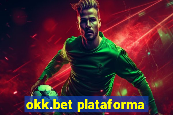 okk.bet plataforma