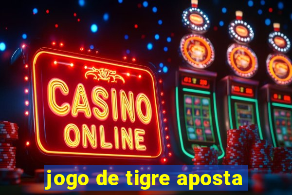 jogo de tigre aposta