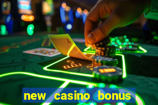 new casino bonus no deposit