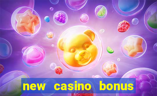 new casino bonus no deposit