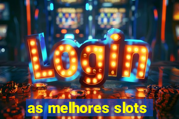 as melhores slots