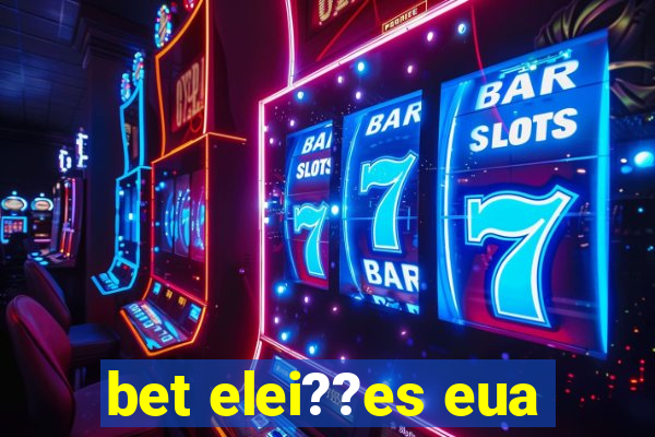 bet elei??es eua