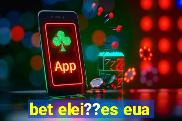 bet elei??es eua