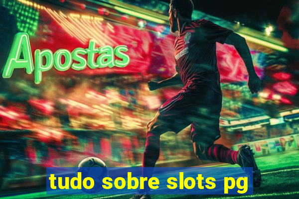 tudo sobre slots pg