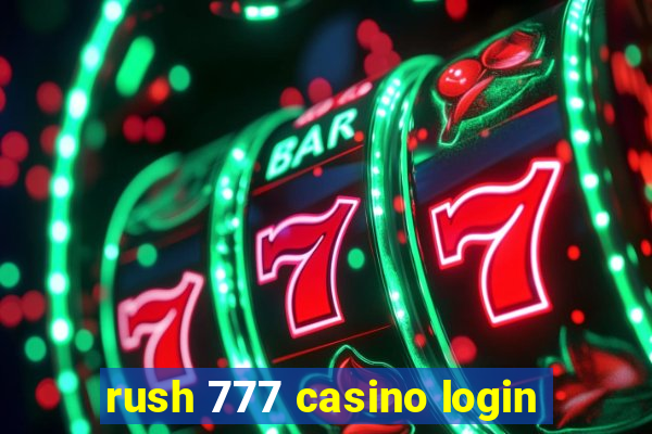 rush 777 casino login