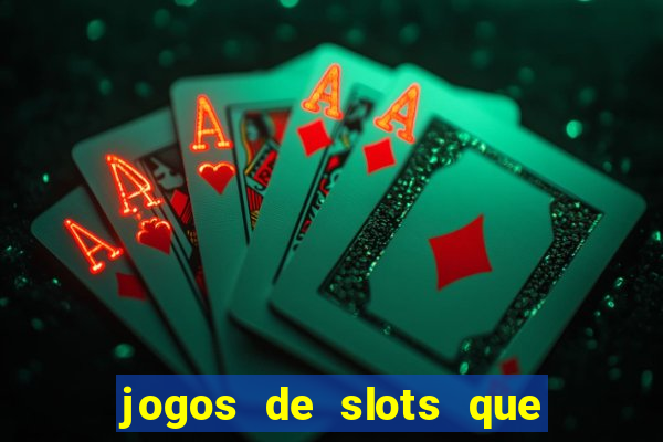 jogos de slots que pagam de verdade