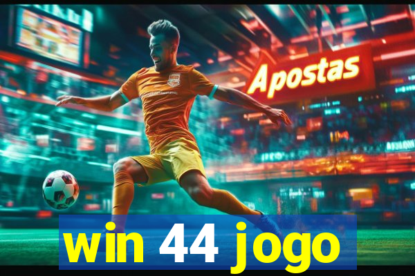 win 44 jogo