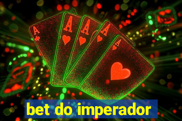 bet do imperador