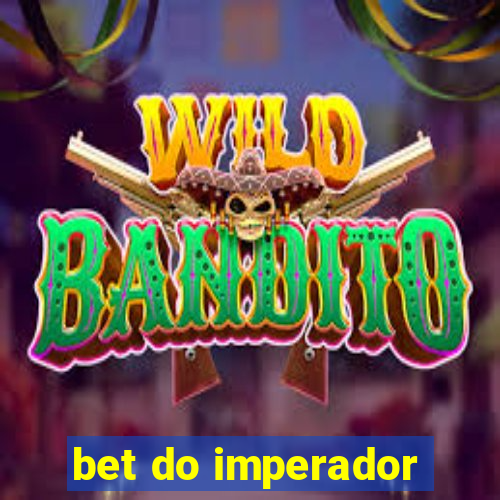 bet do imperador