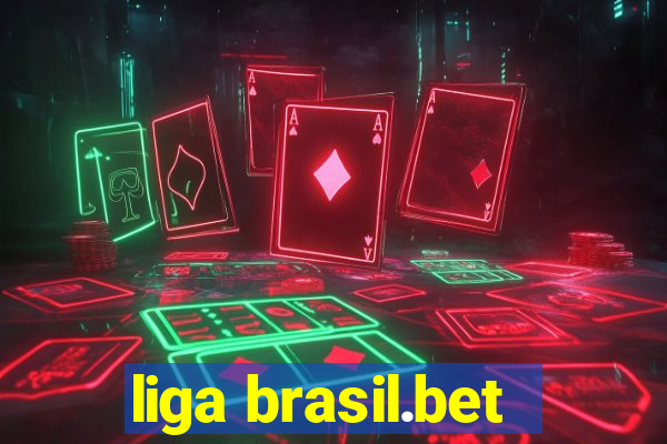 liga brasil.bet