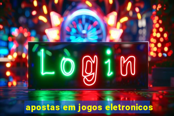 apostas em jogos eletronicos