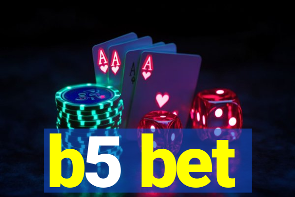 b5 bet