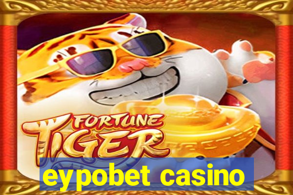 eypobet casino