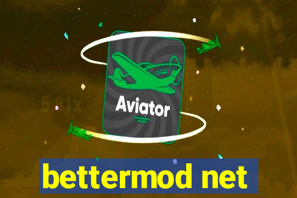 bettermod net