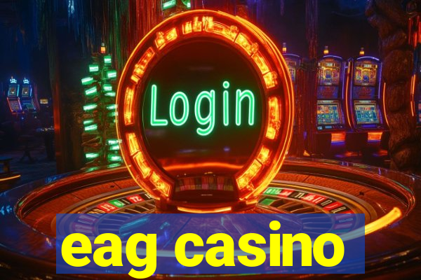 eag casino