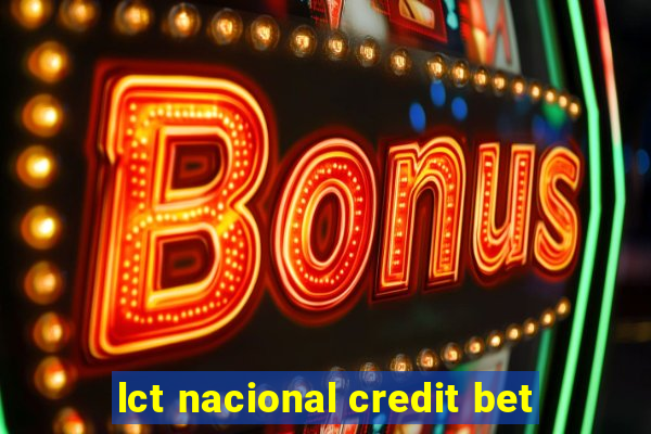 lct nacional credit bet