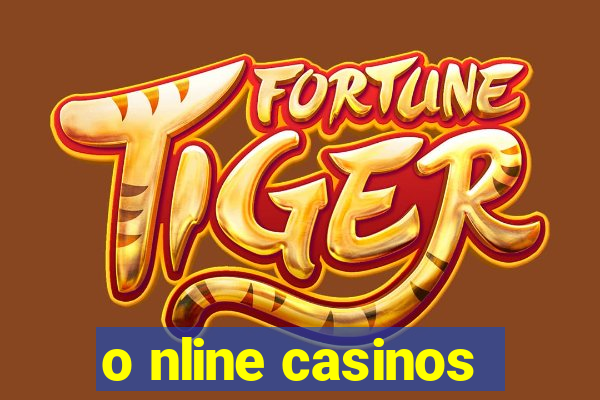 o nline casinos