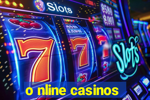 o nline casinos