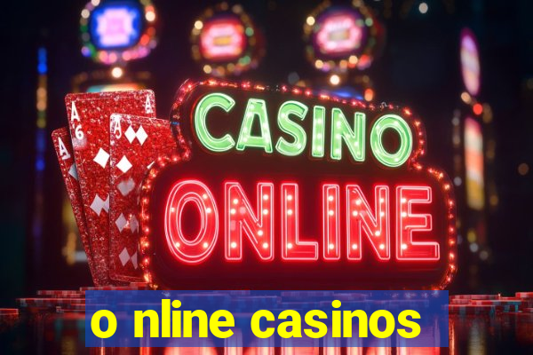 o nline casinos