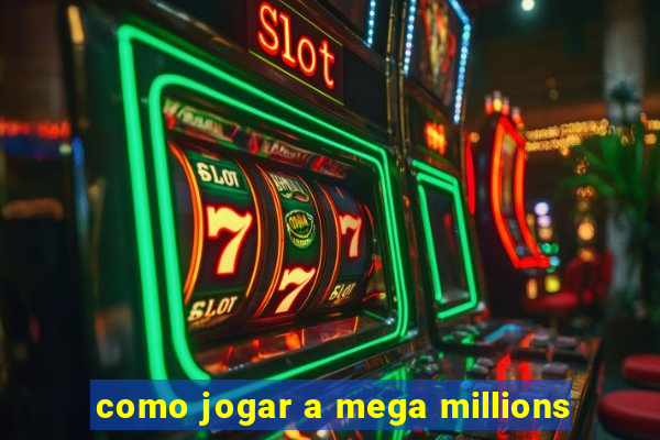 como jogar a mega millions