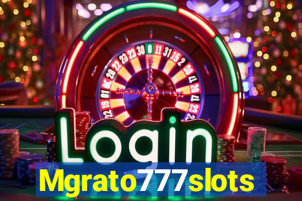 Mgrato777slots