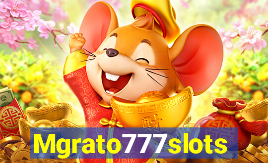 Mgrato777slots