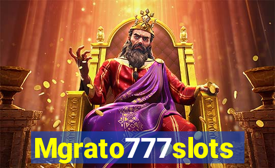 Mgrato777slots