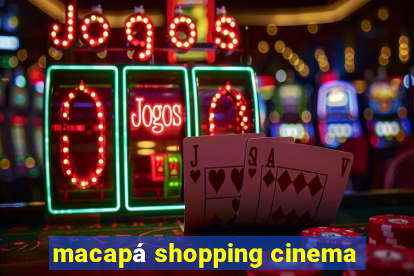 macapá shopping cinema