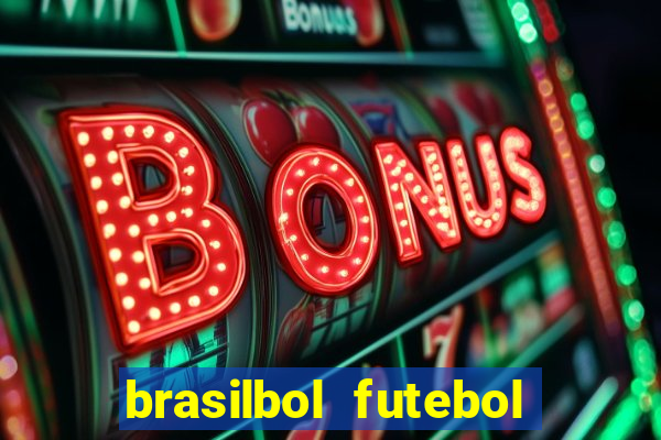 brasilbol futebol placar ao vivo