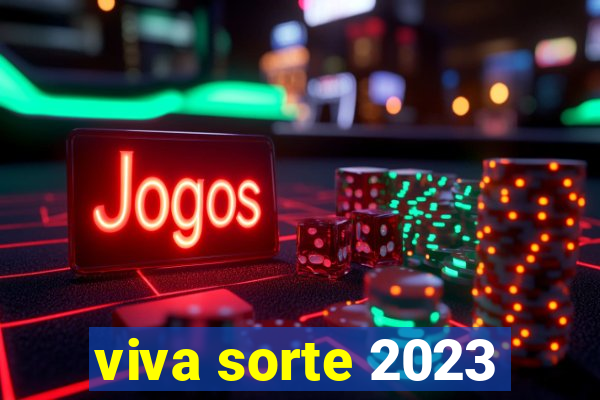 viva sorte 2023