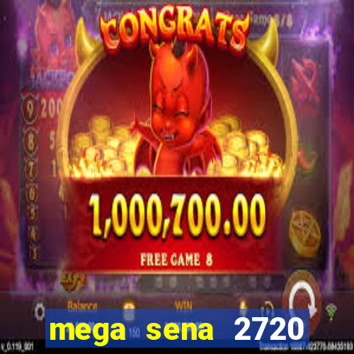 mega sena 2720 giga sena