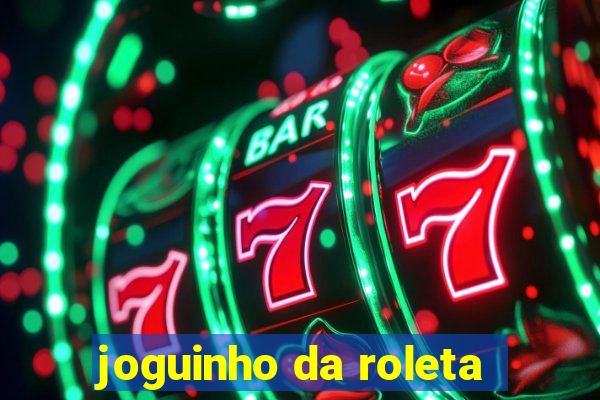 joguinho da roleta