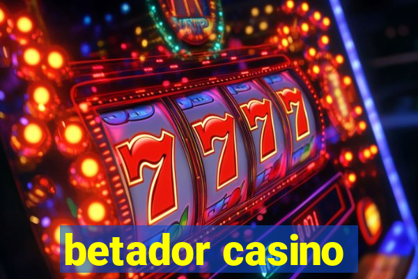 betador casino