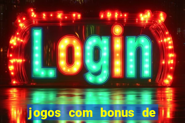 jogos com bonus de cadastro sem depósito