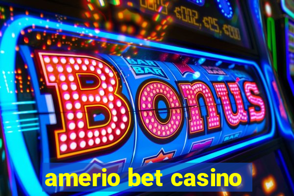 amerio bet casino