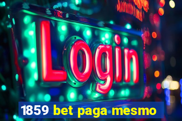 1859 bet paga mesmo