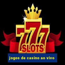 jogos de casino ao vivo