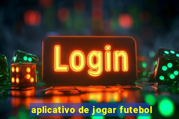 aplicativo de jogar futebol