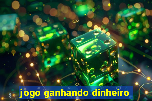 jogo ganhando dinheiro